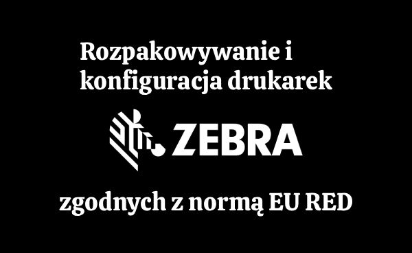 Zebra printers compliant with the EU RED directive – new security features in Link-OS 7.4.2